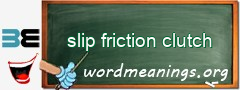 WordMeaning blackboard for slip friction clutch